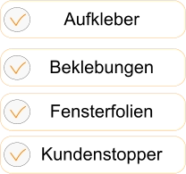 Aufkleber Beklebungen Fensterfolien Kundenstopper