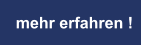 mehr erfahren !
