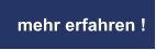mehr erfahren !