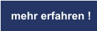 mehr erfahren !